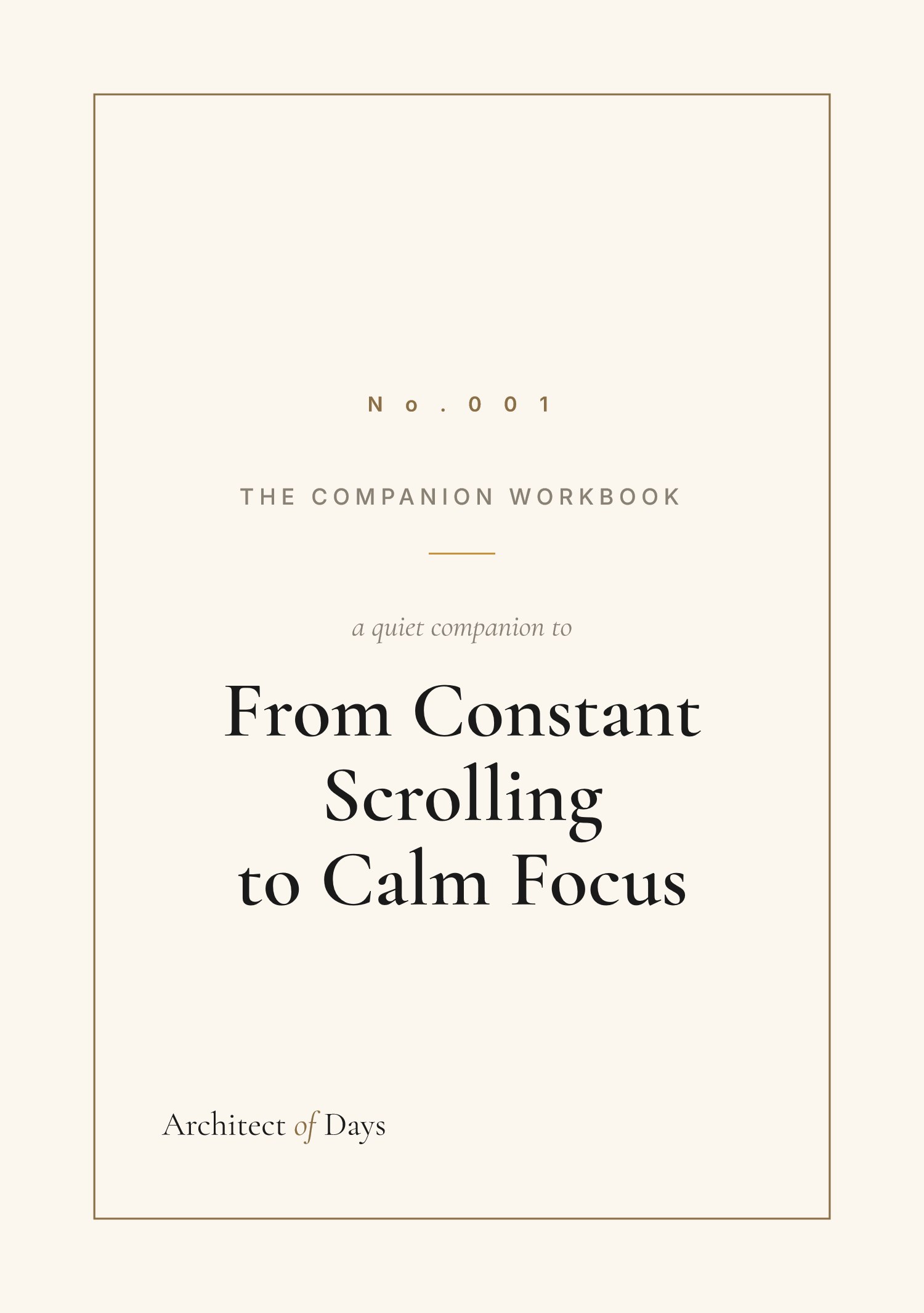 Cover — Companion Workbook No. 001, to From Constant Scrolling to Calm Focus.